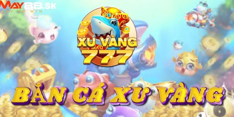 Mẹo chơi bắn cá xu vàng hiệu quả như cao thủ săn cá thực thụ