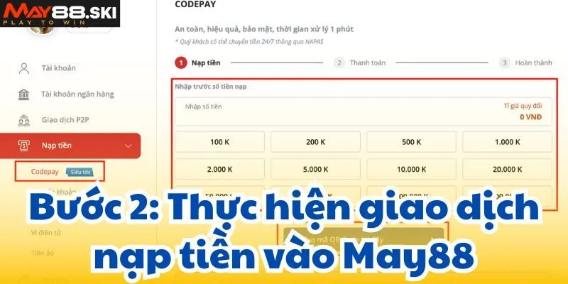 Bước 2: Thực hiện giao dịch nạp tiền vào May88