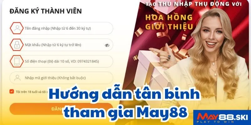 Hướng dẫn tân binh tham gia May88
