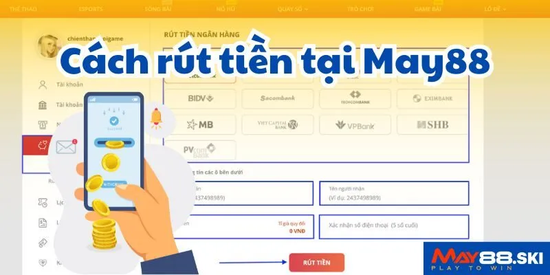 Cách rút tiền tại May88