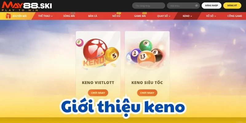 Giới thiệu keno, trò chơi đổi thưởng hấp dẫn.