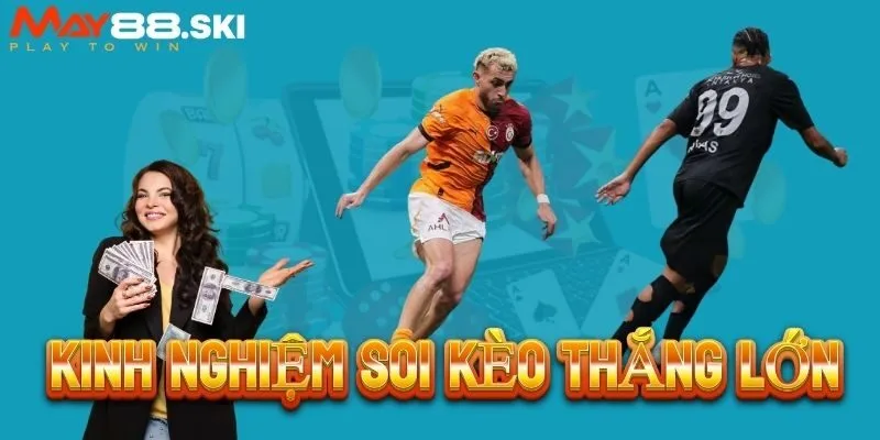 Công thức cá độ bóng đá hiệu quả tân binh không nên bỏ lỡ