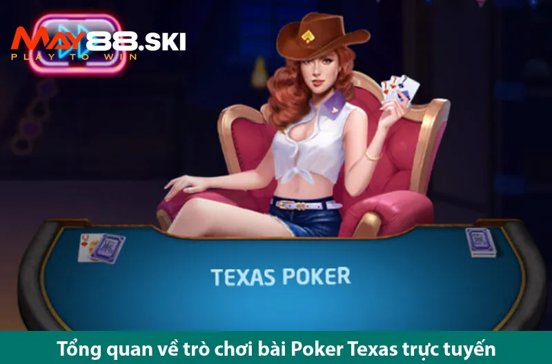 Chơi Bài Poker Texas Thắng Nhanh Đổi Thưởng Siêu Tốc Tại may88