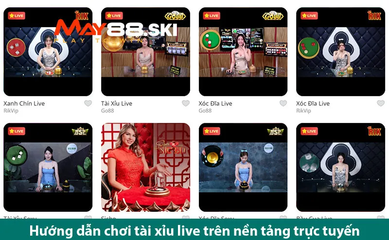 Tài xỉu live – Trò chơi giúp anh em kiếm tiền nhanh chóng tại may 88 ski