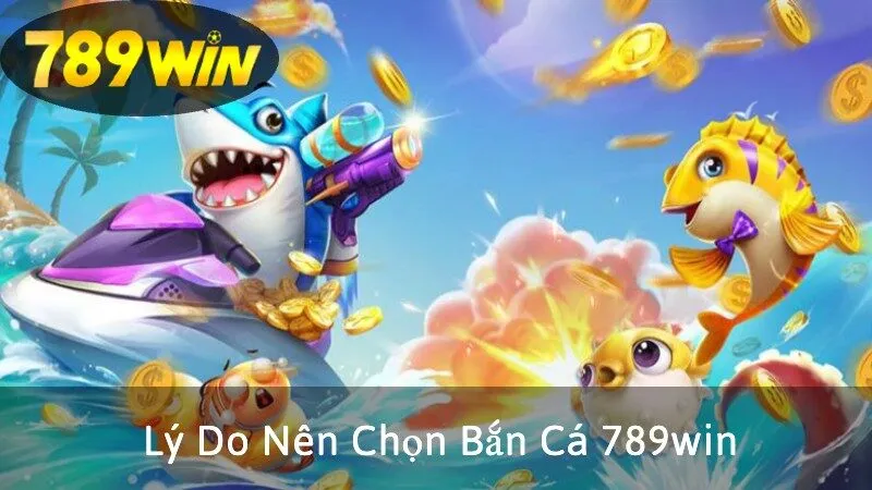 Cách Tham Gia Bắn Cá 789win