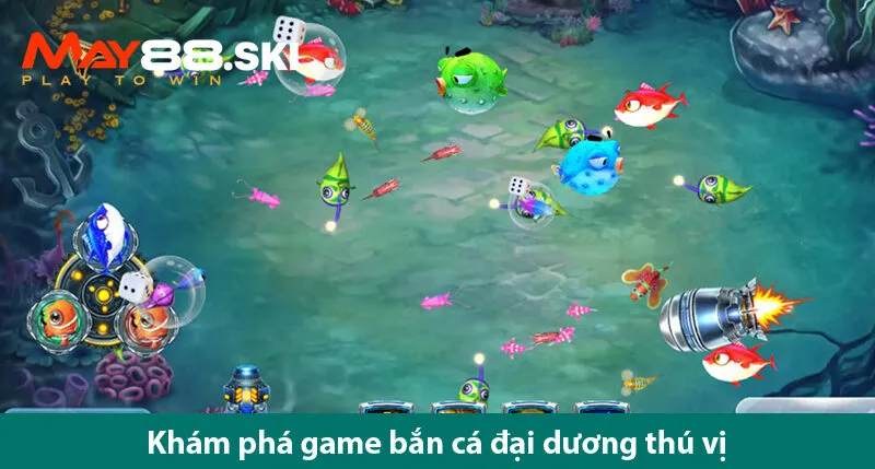 Trải nghiệm game bắn cá Đại dương thú vị và chiến thuật chơi hiệu quả