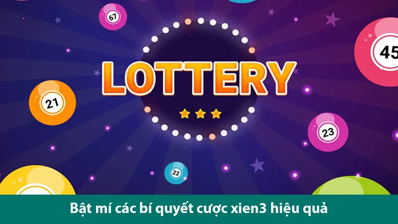Khám phá cách chơi và bí quyết cược lô xiên 3 bất bại cho lô thủ học hỏi